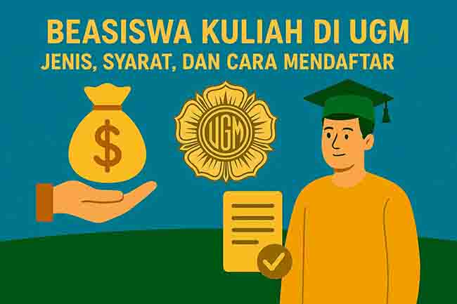 Beasiswa Kuliah di UGM: Jenis, Syarat, dan Cara Mendaftar