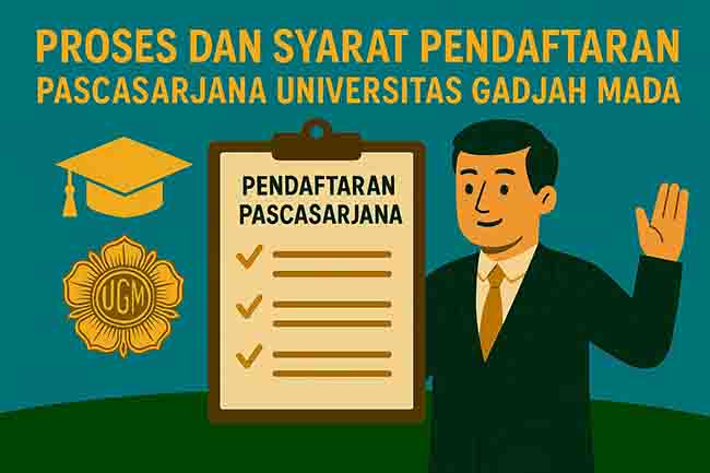 Proses dan Syarat Pendaftaran Pascasarjana UGM